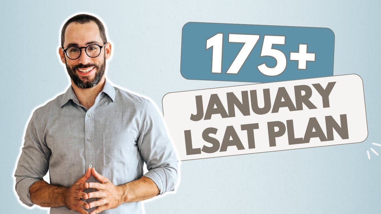 If I Wanted A 175+ LSAT Score in January 2025, This is What I’d Do [FULL BLUEPRINT]