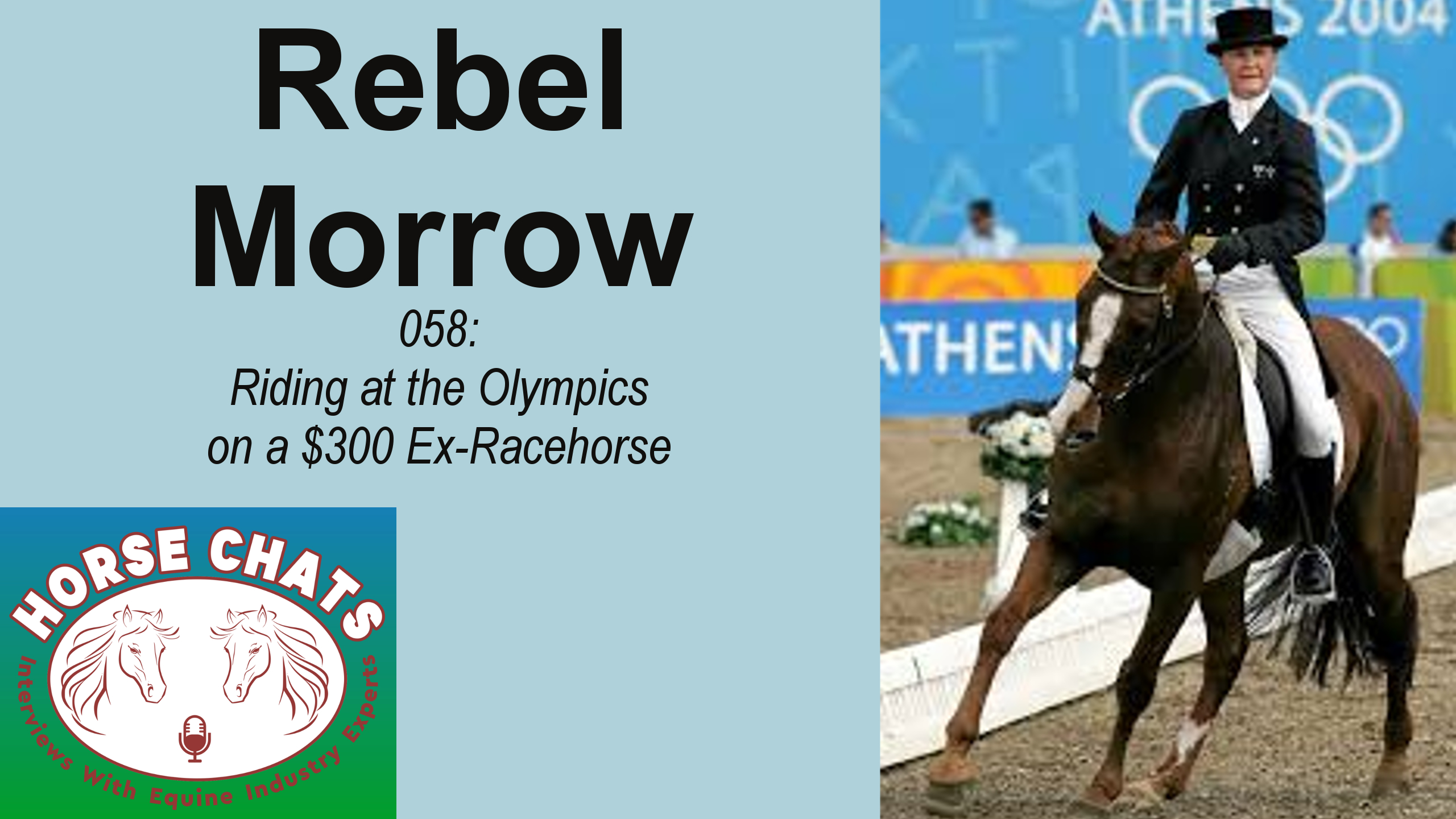 0058: Rebel Morrow - Riding at the Olympics on a $300. Ex-Racehorse