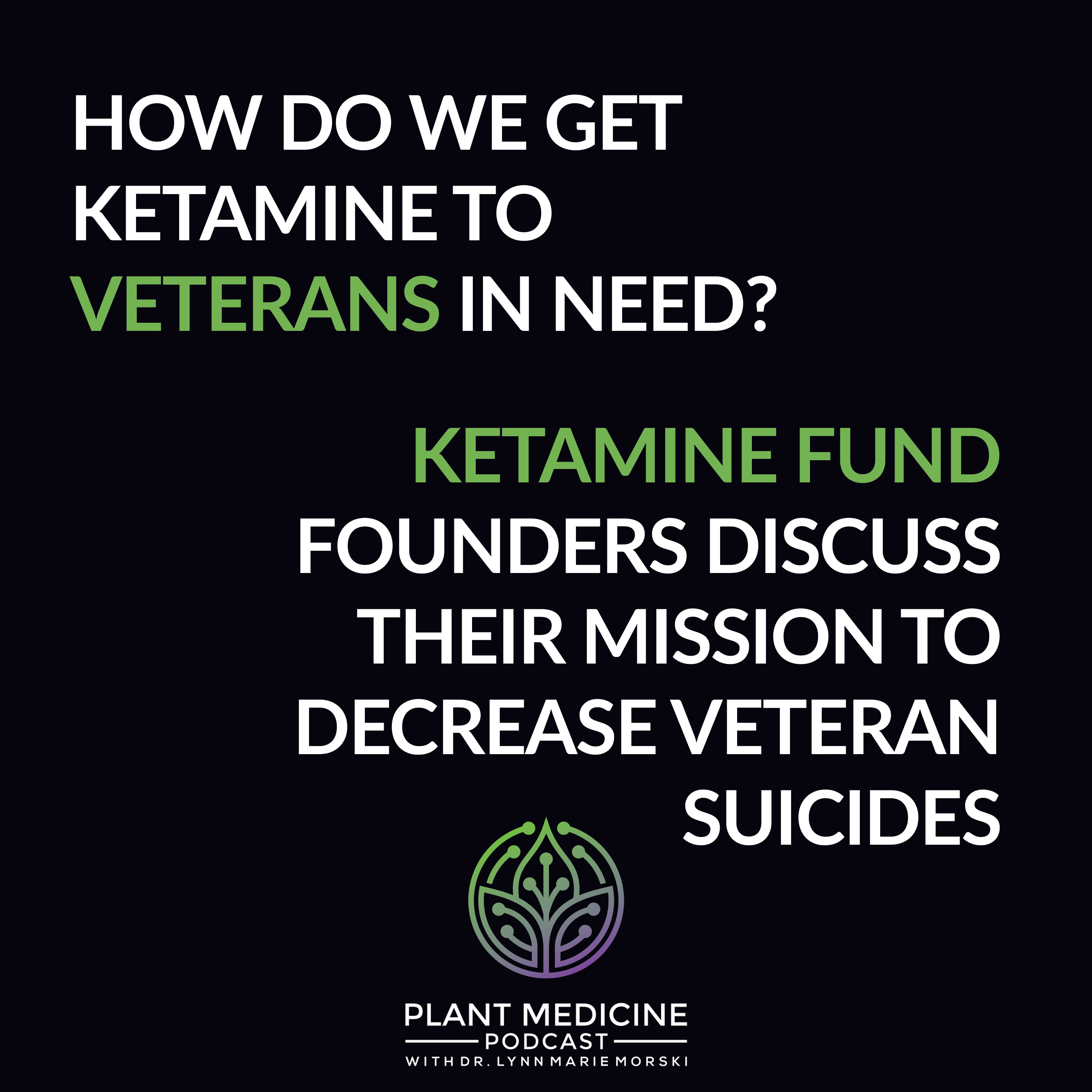 Helping Veterans Access Treatment with the Founders of The Ketamine Fund