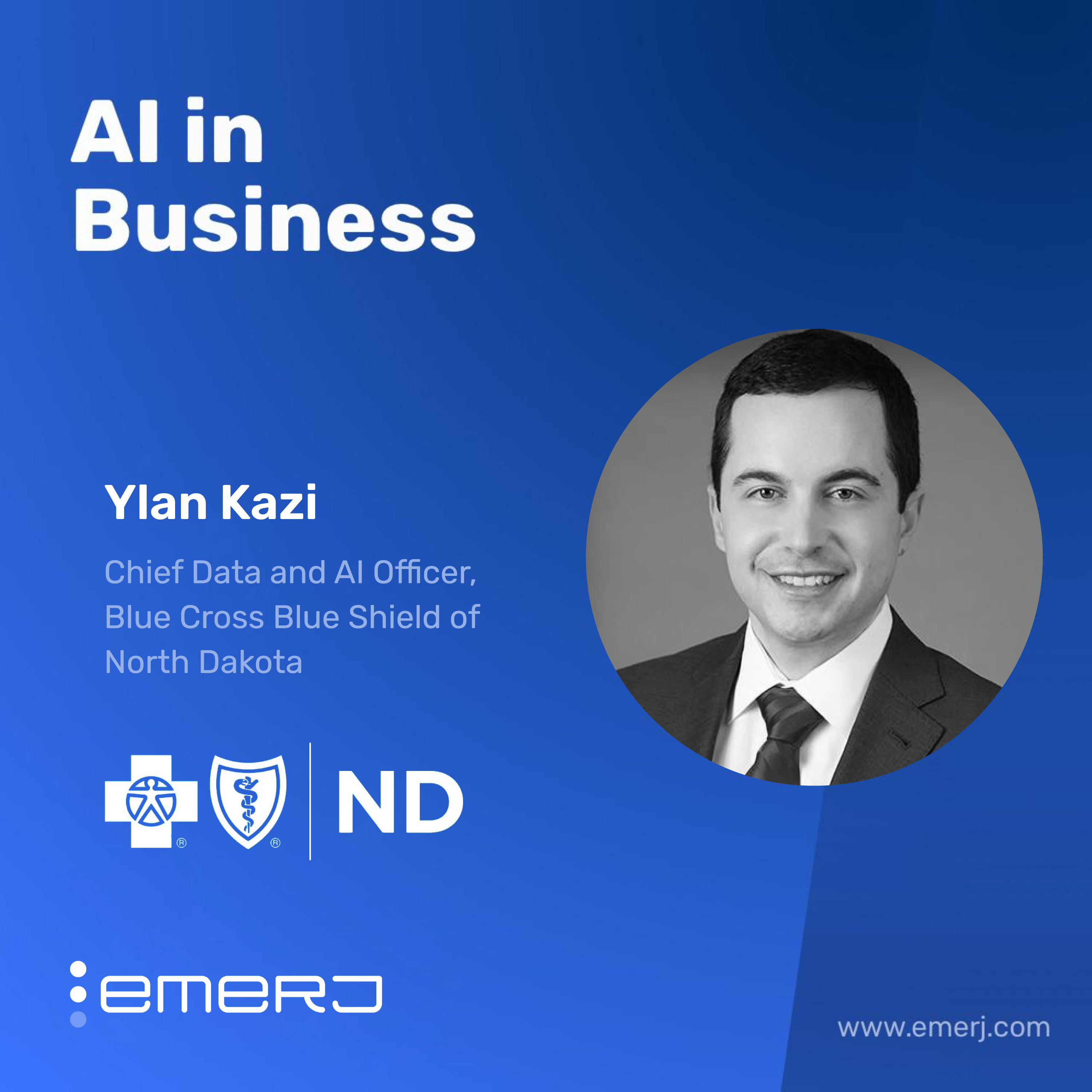 AI Adoption and Skepticism in Regulated Industries - with Ylan Kazi of Blue Cross Blue Shield of North Dakota