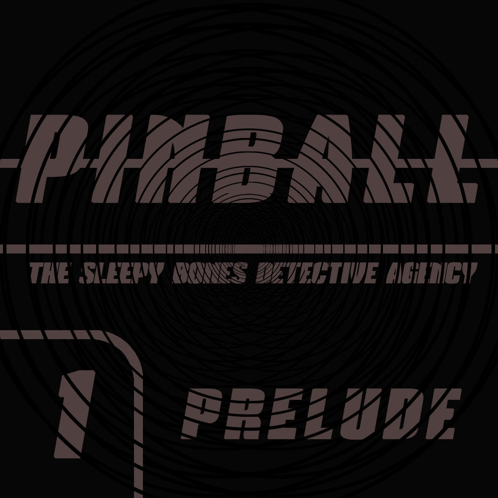 PINBALL | MEASURE ONE: PRELUDE
