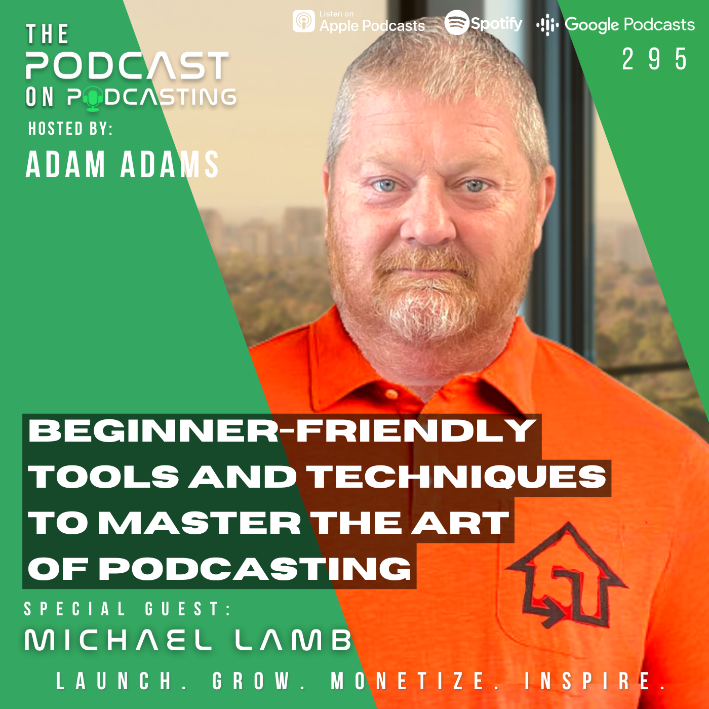 Ep295: Beginner-Friendly Tools and Techniques to Master the Art of Podcasting - Michael Lamb