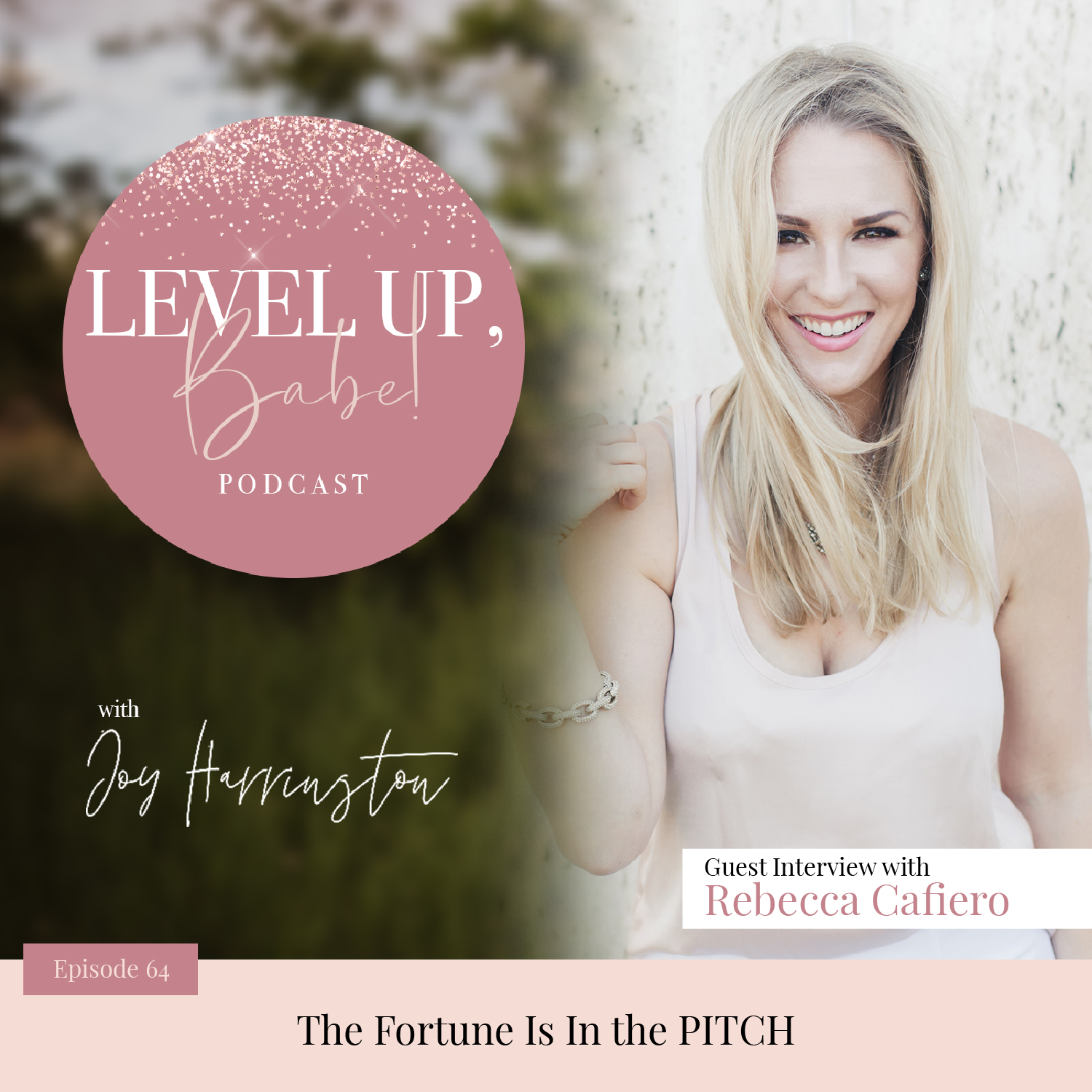 64. The Fortune Is In the PITCH with Rebecca Cafiero