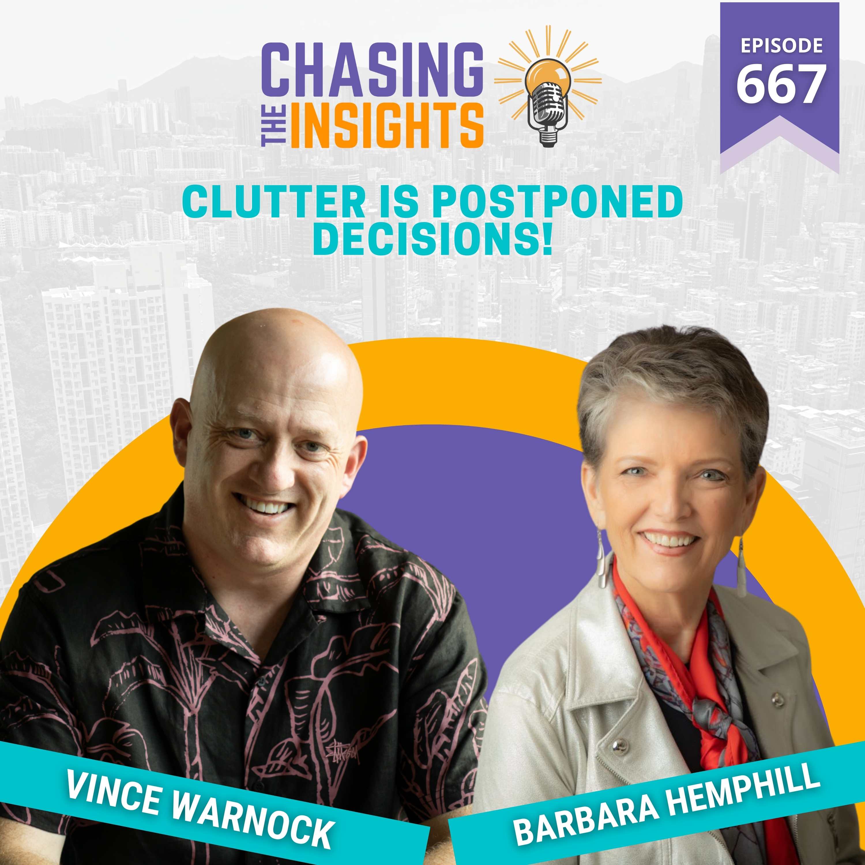 EP667 - Barbara Hemphill on how Clutter is Postponed Decisions!