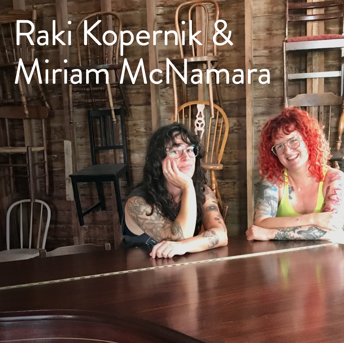 A conversation with Raki Kopernik & Miriam McNamara