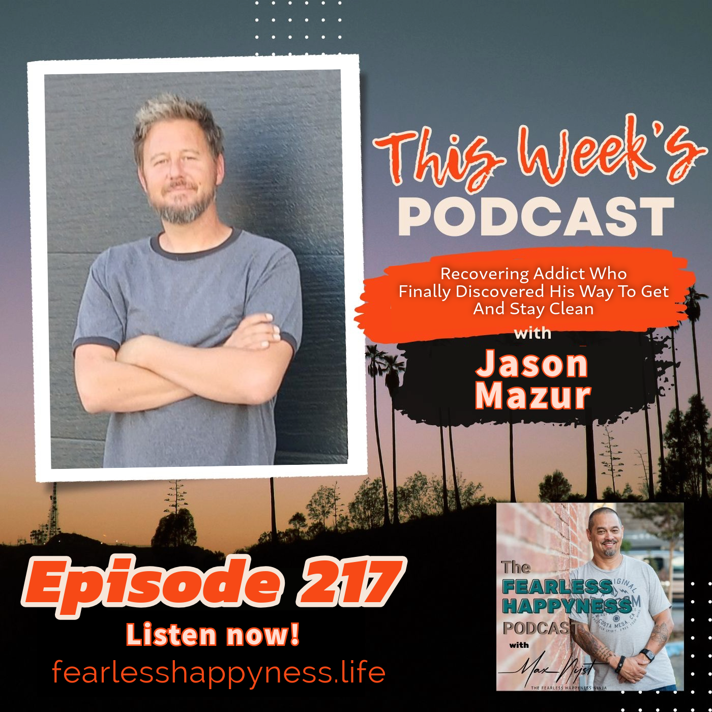 Recovering Addict Who  Finally Discovered His Way To Get And Stay Clean with Jason Mazur | 217