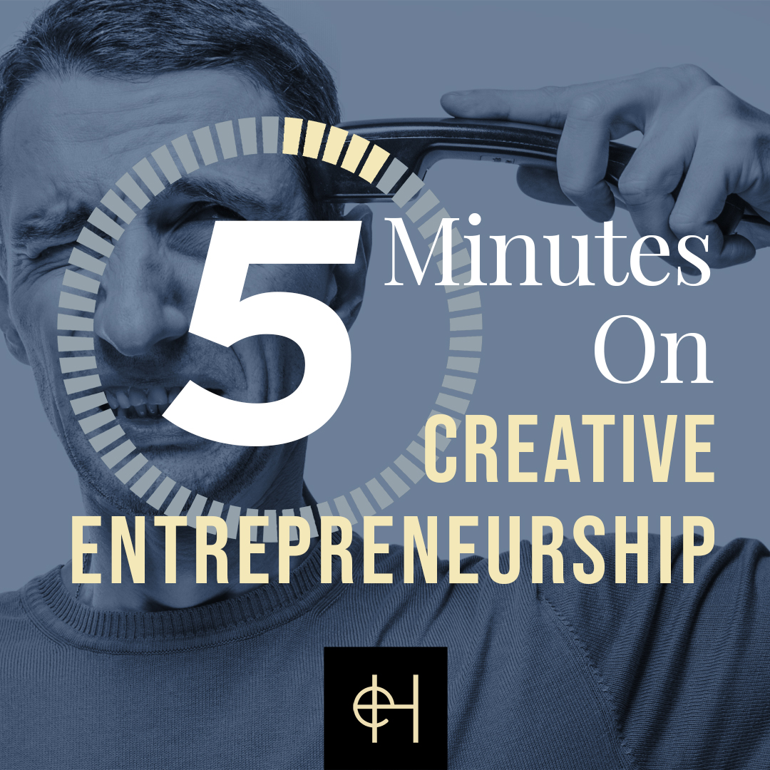 5 Minutes on Creative Entrepreneurship