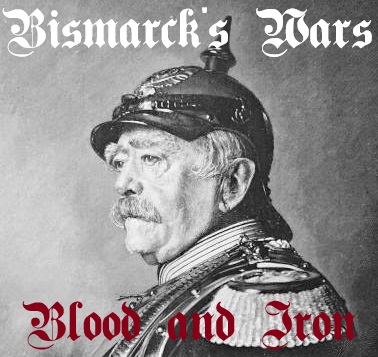 Bismarck\'s Wars - Blood and Iron