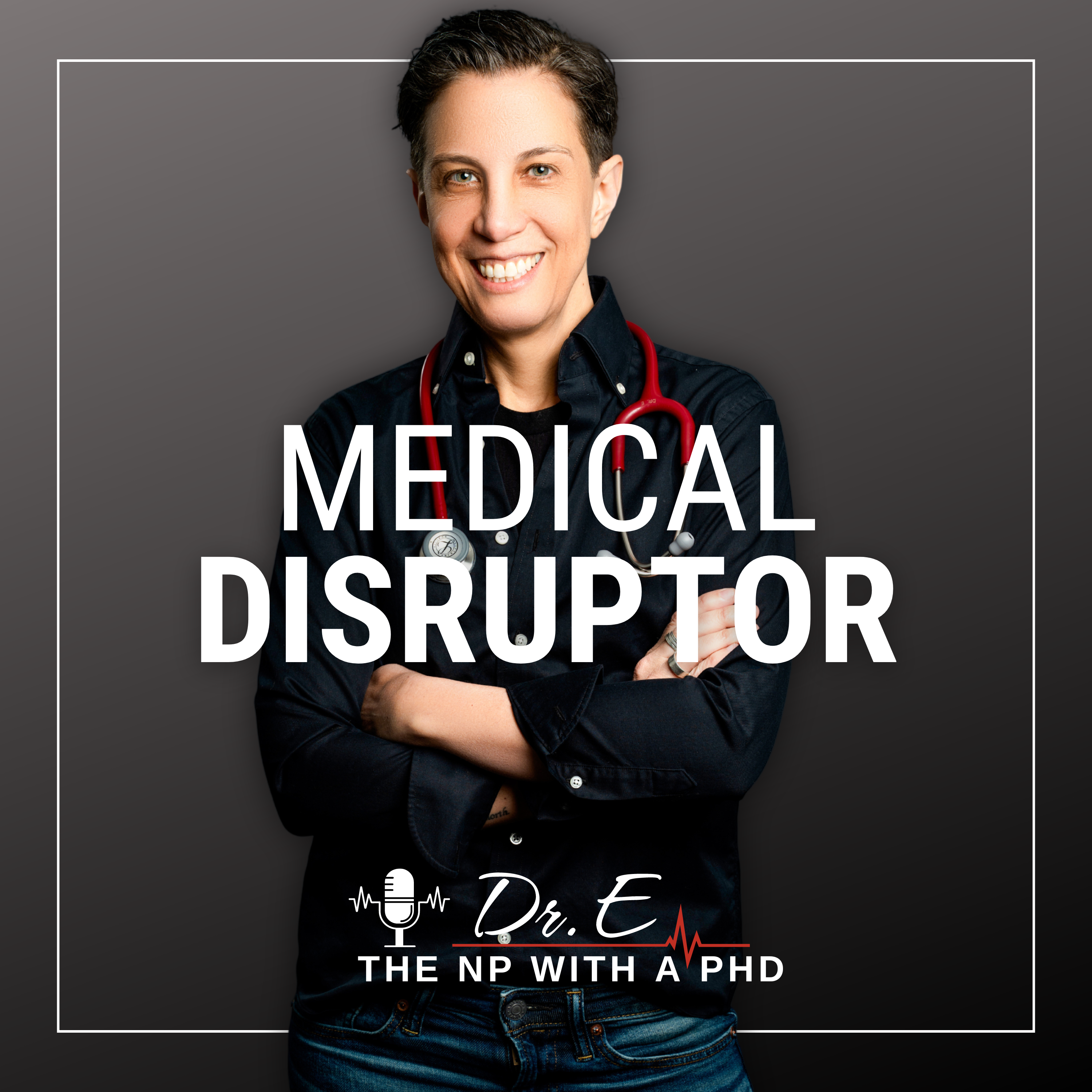 Medical Disruptor by Dr. E