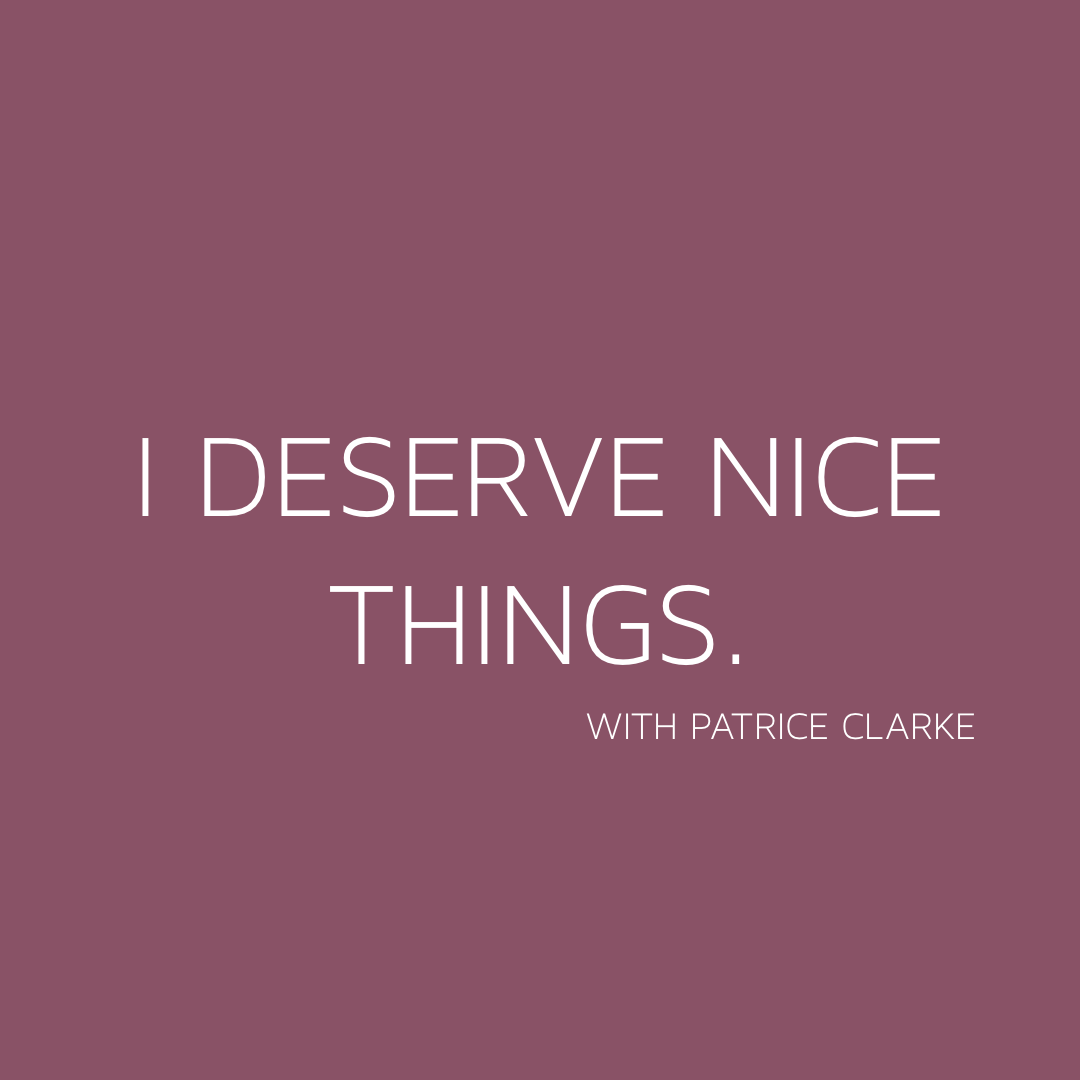 I Deserve Nice Things Podcast