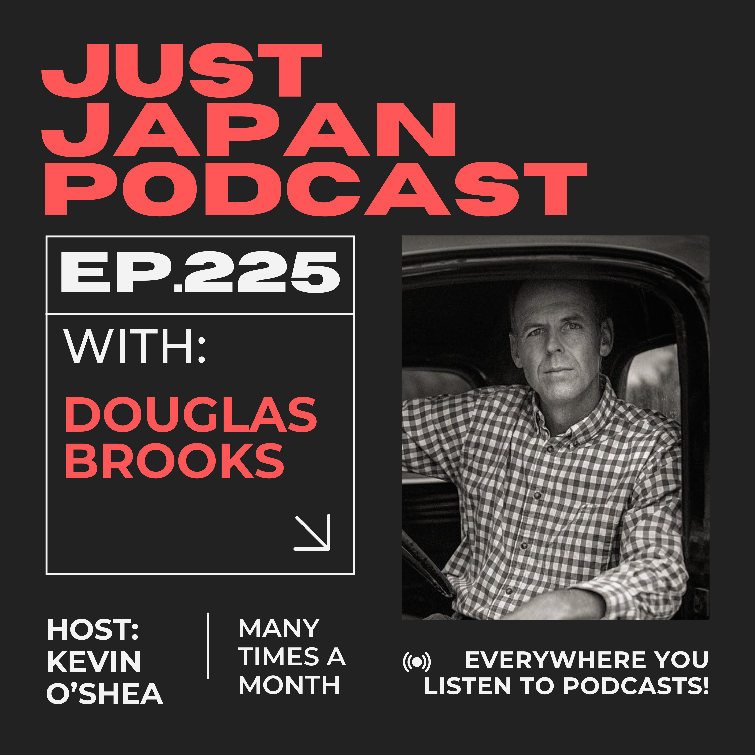 Just Japan Podcast - 225: Preserving Japanese Traditional Boatbuilding with Douglas Brooks