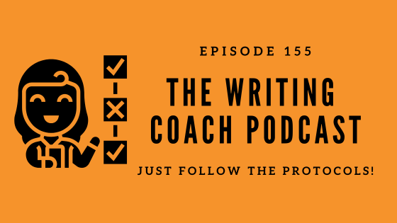 Just Follow the Protocols! -- The Writing Coach Episode 155 Just Follow the Protocols! -- The Writing Coach Episode 155