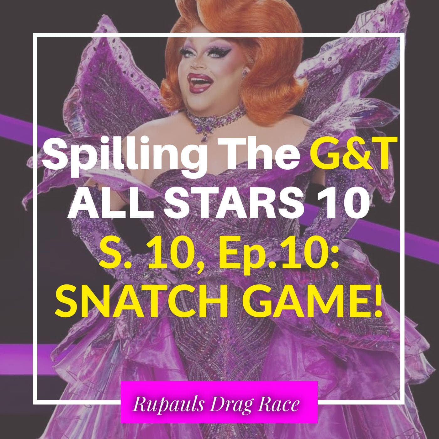 ALL STARS 10: RuPaul's Drag Race, Ep. 10: The SNATCH GAME!