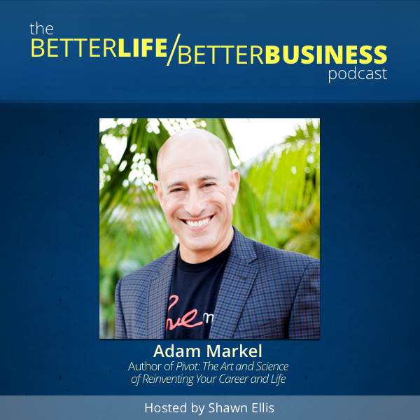 The Better Life Better Business Podcast