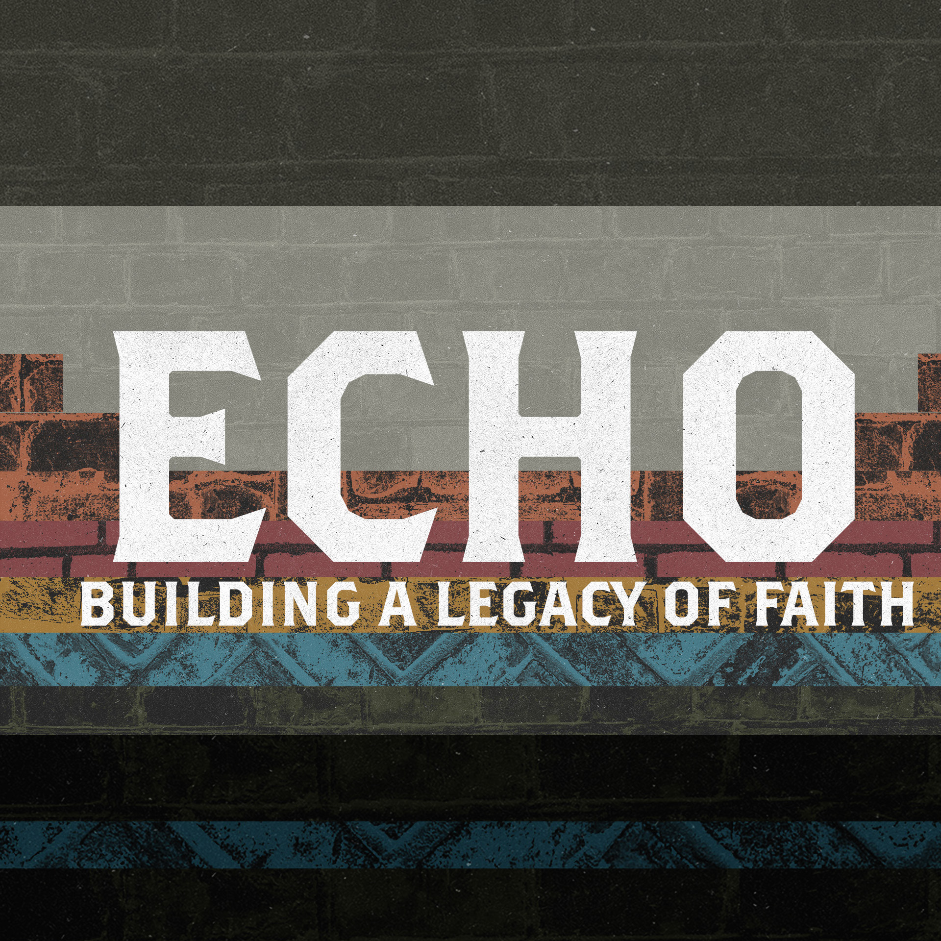 Echo: Building A Legacy Of Faith (Part 1) - A Legacy Of God
