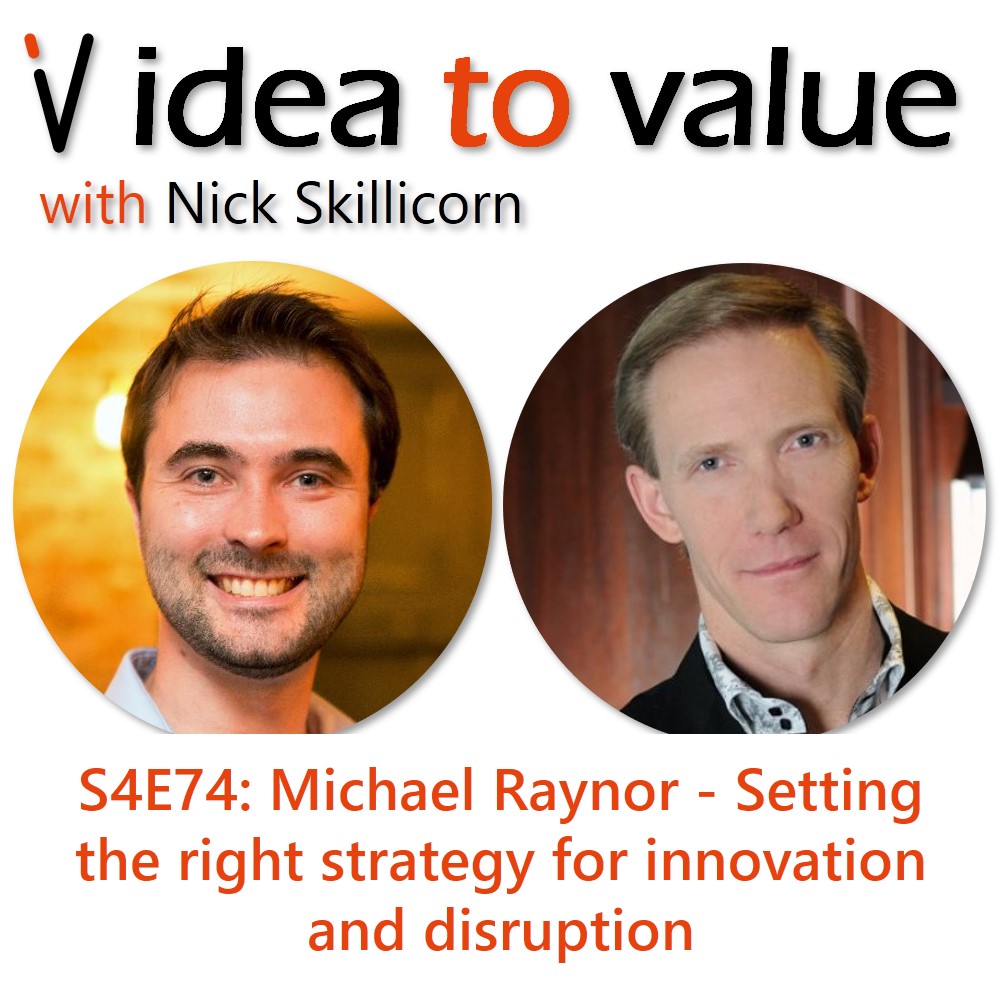 Podcast S4E74: Michael Raynor - Setting the right strategy for innovation and disruption