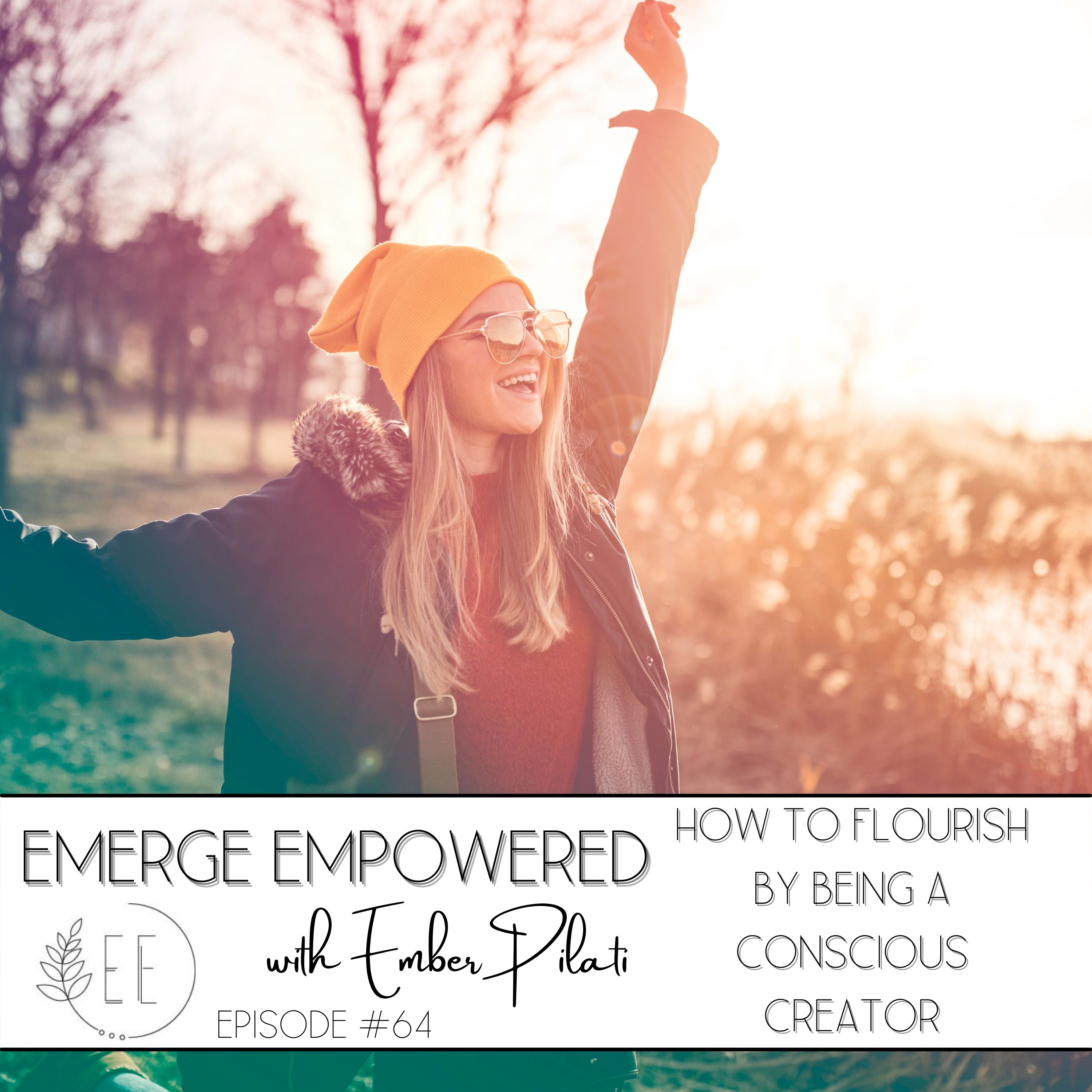 How to FLOURISH by being a Conscious Creator