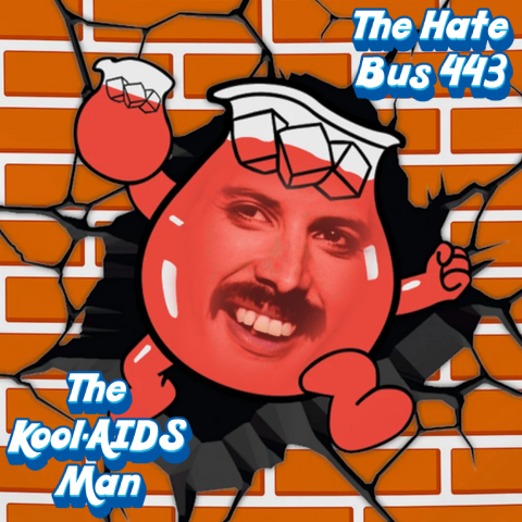 The Hate Bus Ep. 443: The Kool-AIDS Man