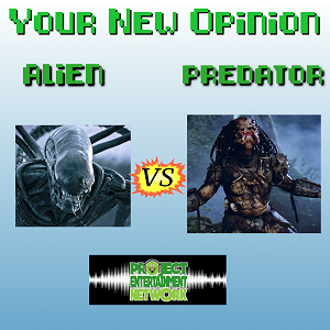 Your New Opinion - Ep. 188: Alien vs Predator