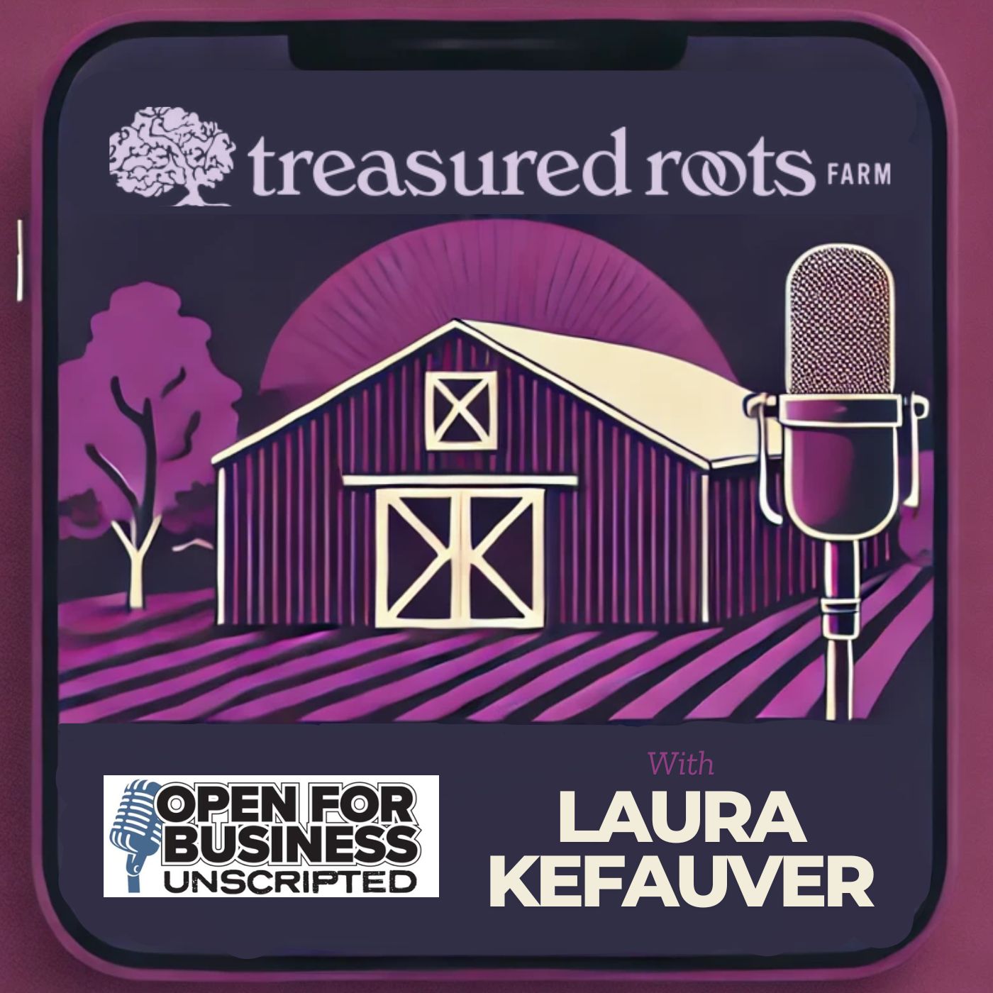 Rooted in Passion: The Story of Treasured Roots Farm w/Laura Kefauver
