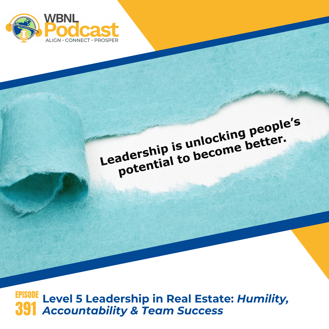 Level 5 Leadership in Real Estate: Humility, Accountability & Team Success
