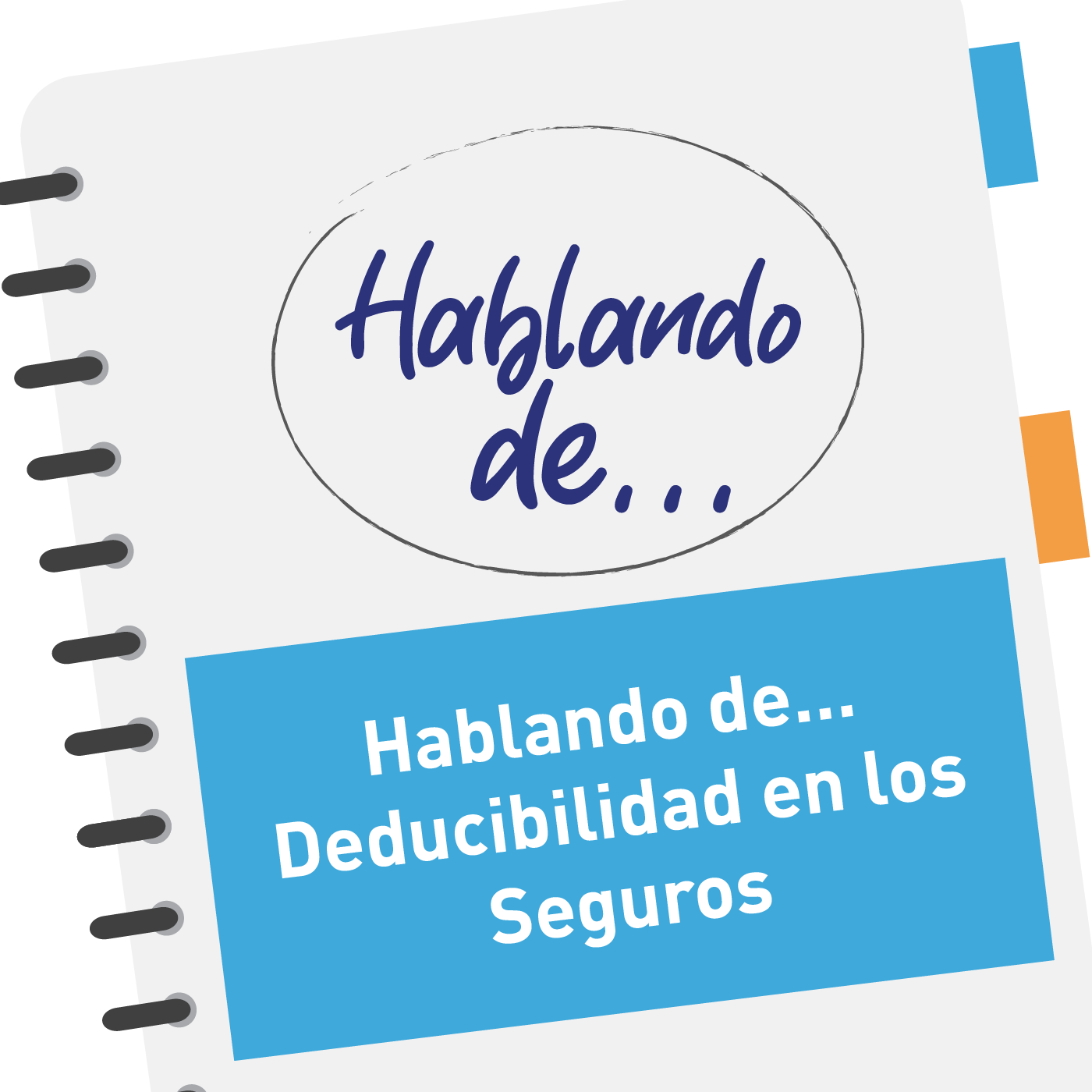 Hablando de… Deducibilidad en los Seguros Hablando de… Deducibilidad en los Seguros