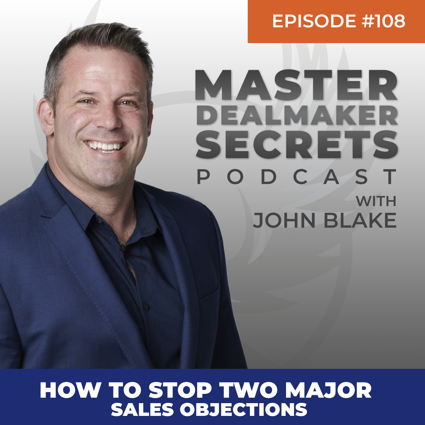 Episode 108 - How to Stop Two Major Sales Objections
