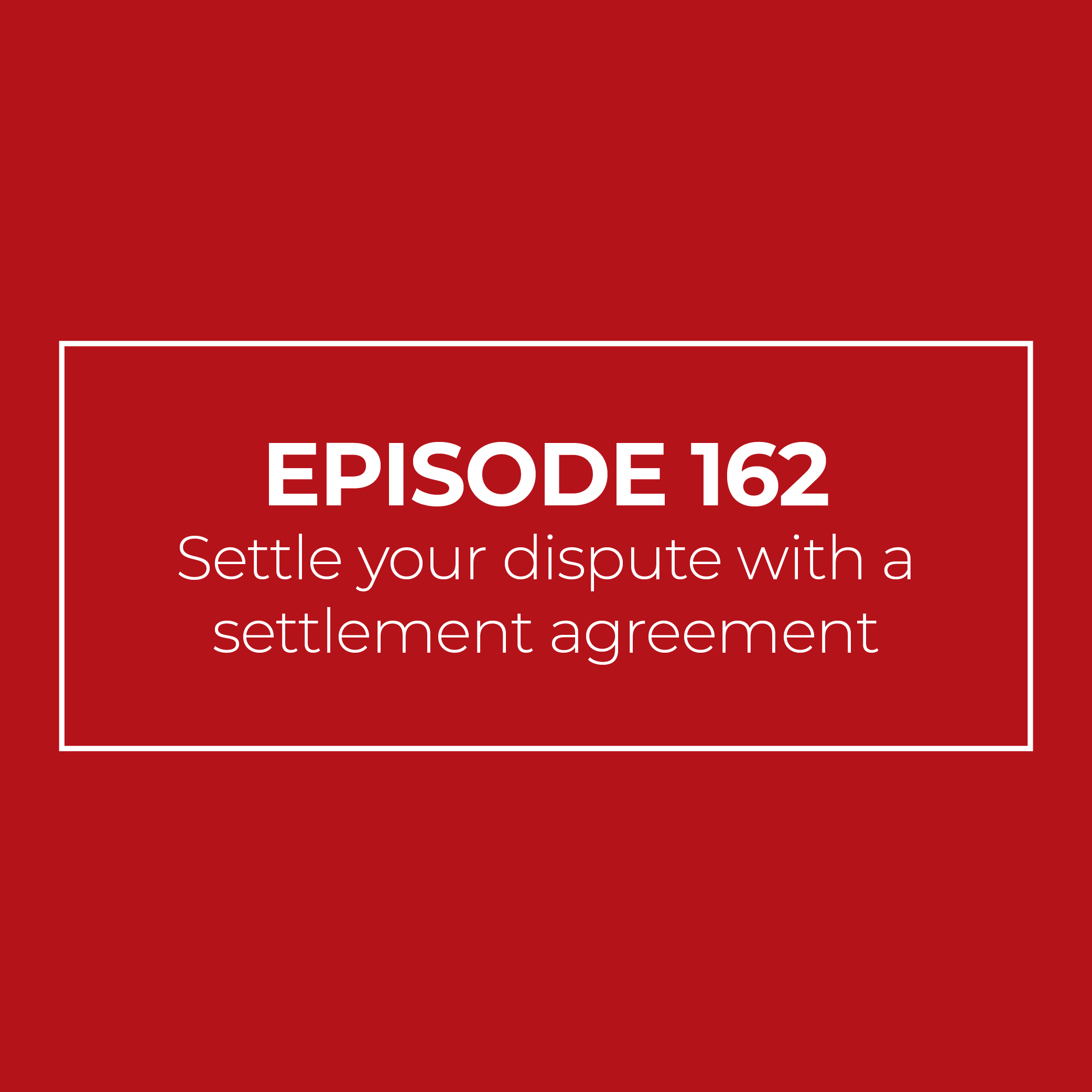 Settle your dispute with a settlement agreement