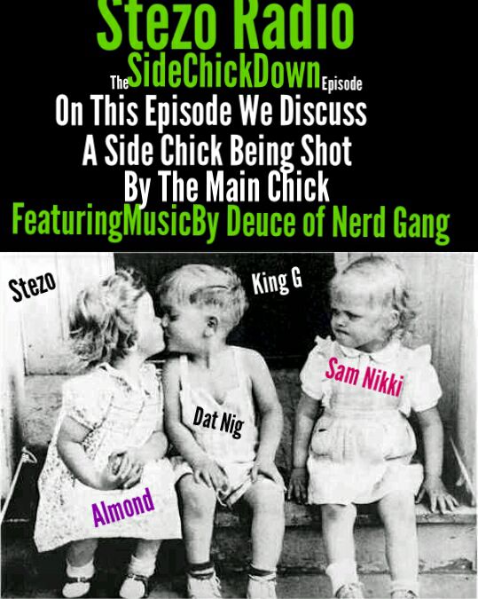 Stezo Radio-TheSideChickShotEpisode