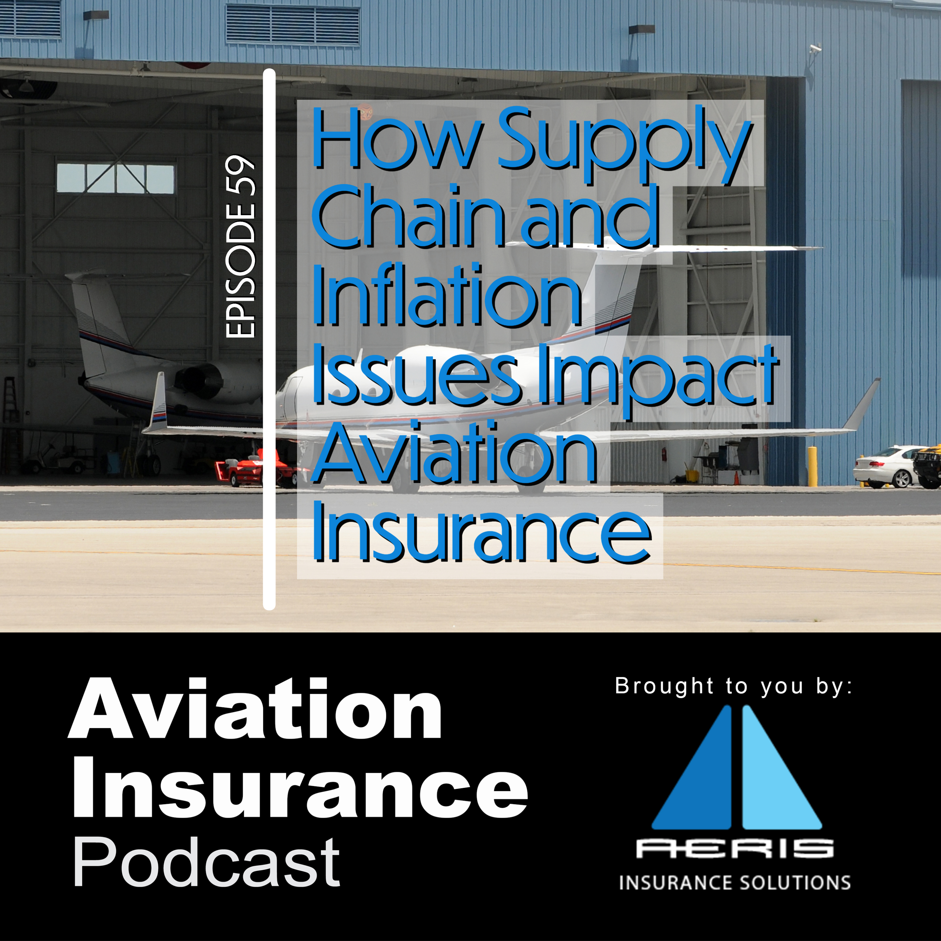 Episode 59: How Supply Chain and Inflation Issues Impact Aviation Insurance