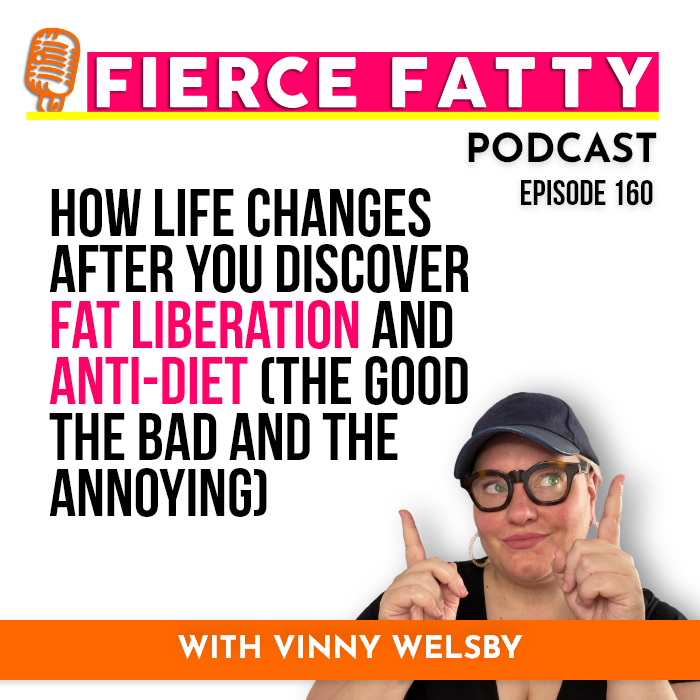 160: How Life Changes After You Discover Fat Liberation and Anti-Diet (The Good the Bad and the Annoying) 160: How Life Changes After You Discover Fat Liberation and Anti-Diet (The Good the Bad and the Annoying)