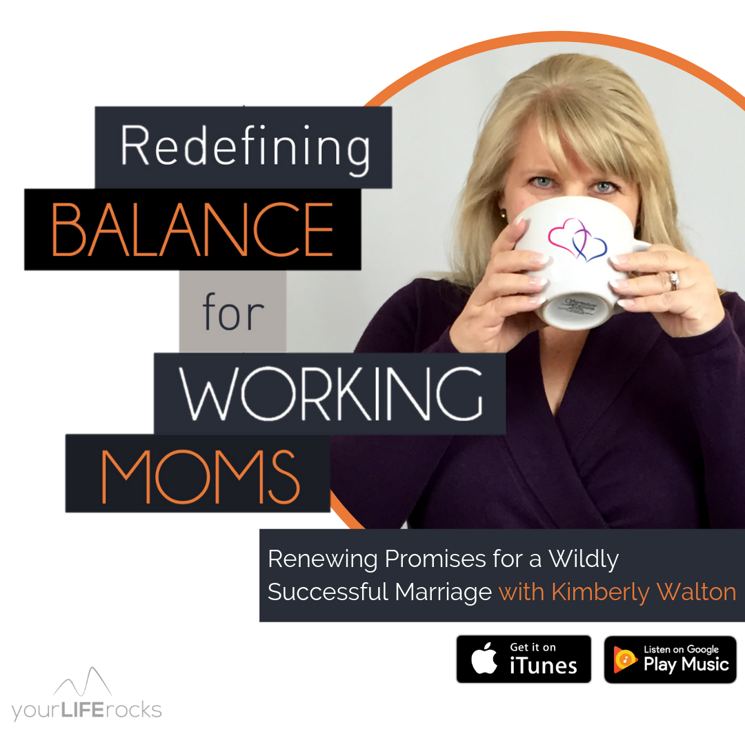 Redefining Balance for Working Mom Podcast by Your Life Rocks