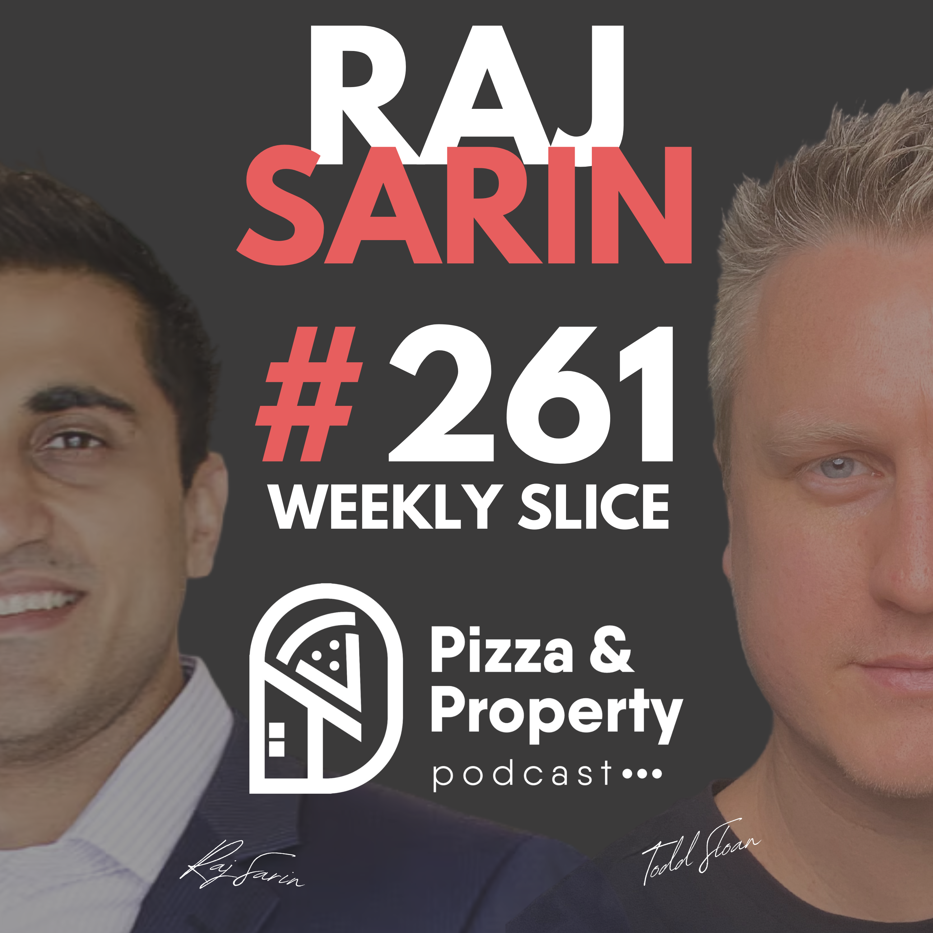 Weekly Slice 261: How New Massive Mortgages Will Impact Australian Property - With Raj Sarin & Todd Sloan Weekly Slice 261: How New Massive Mortgages Will Impact Australian Property - With Raj Sarin & Todd Sloan