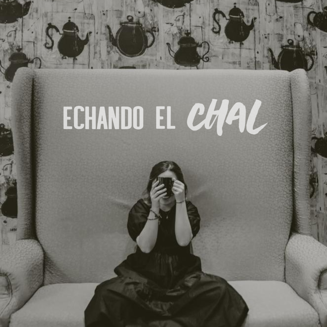 ECHANDO EL CHAL Podcast