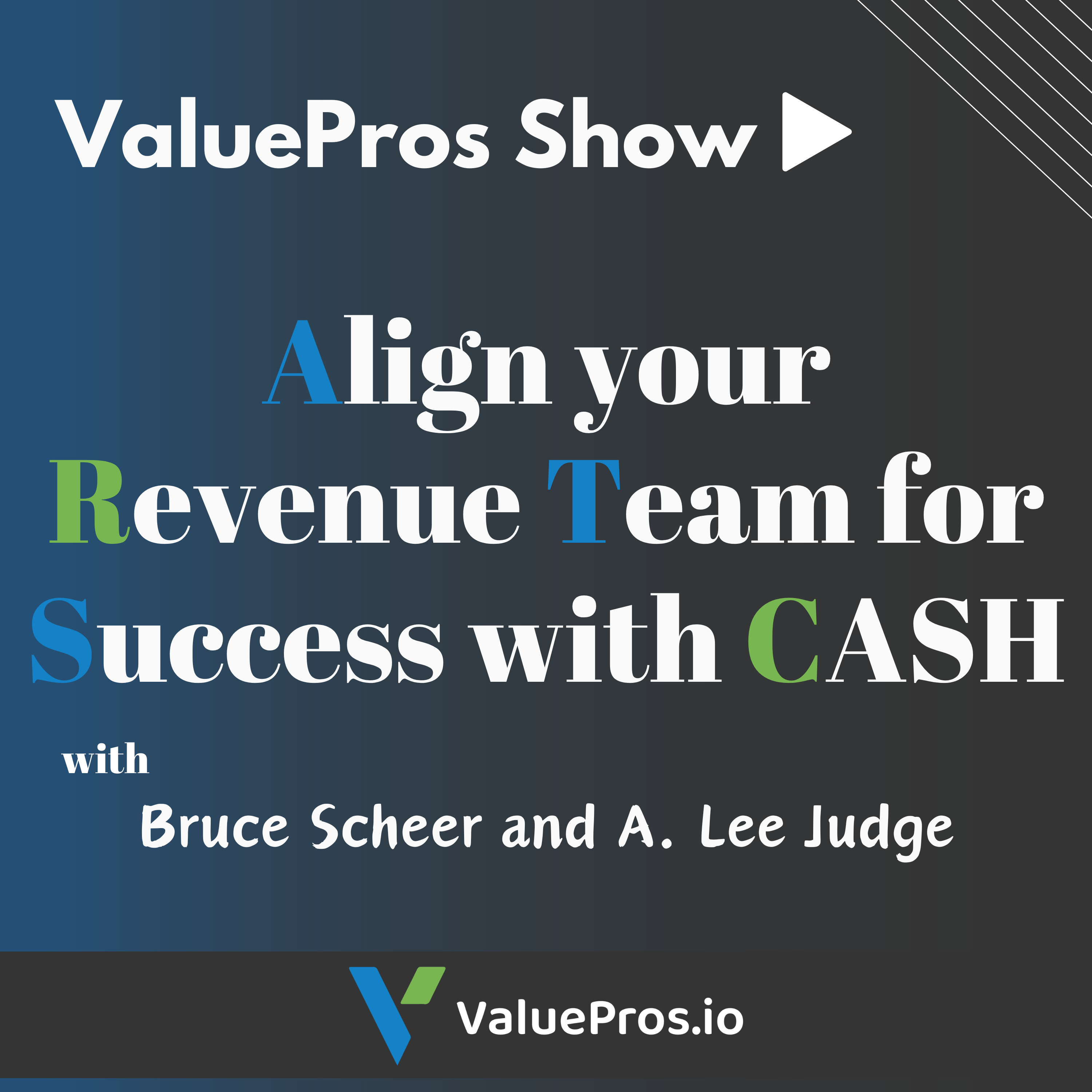 Align your revenue team for success with CASH with Bruce Scheer and A. Lee Judge
