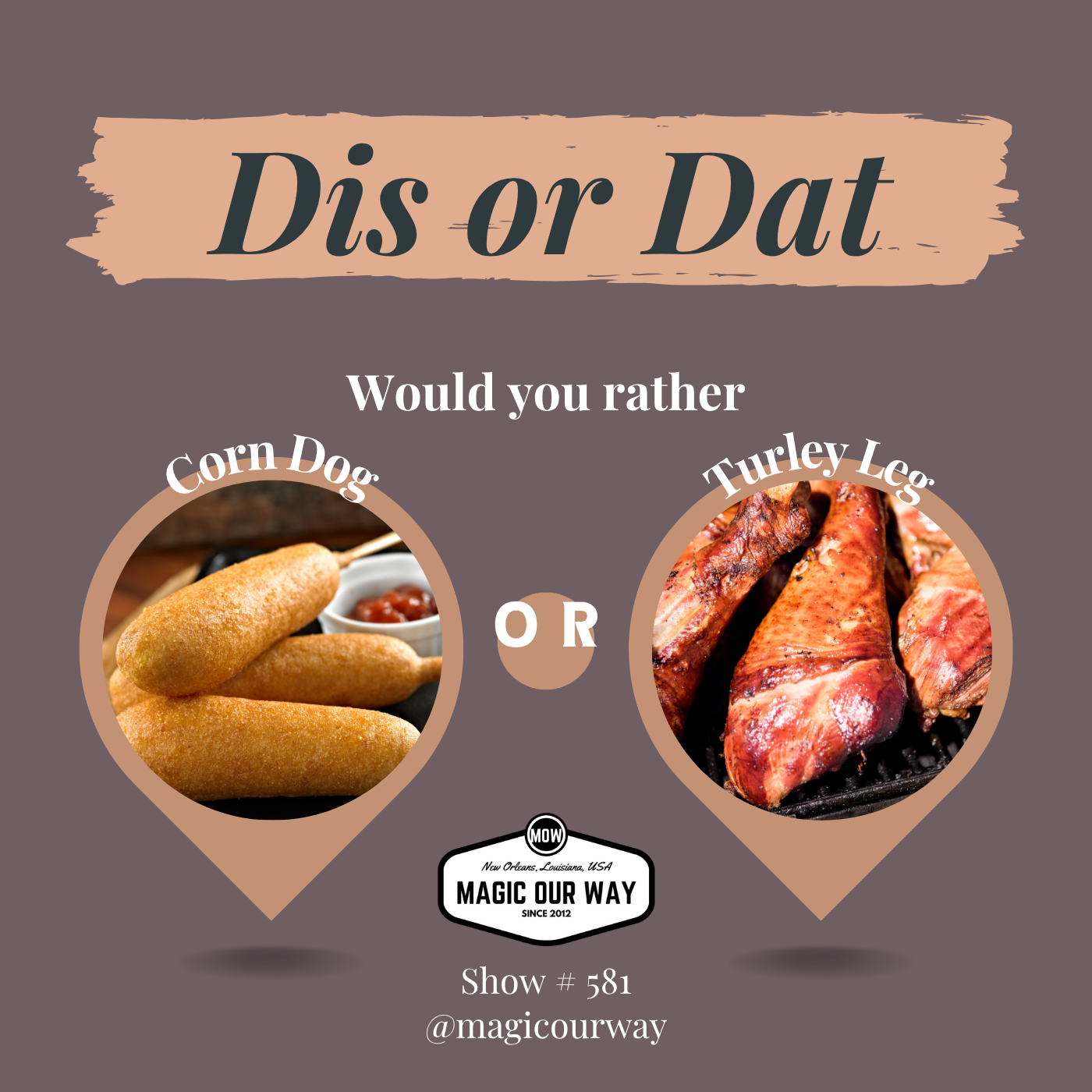cover of episode Dis or Dat! A Would You Rather Experience - MOW #581