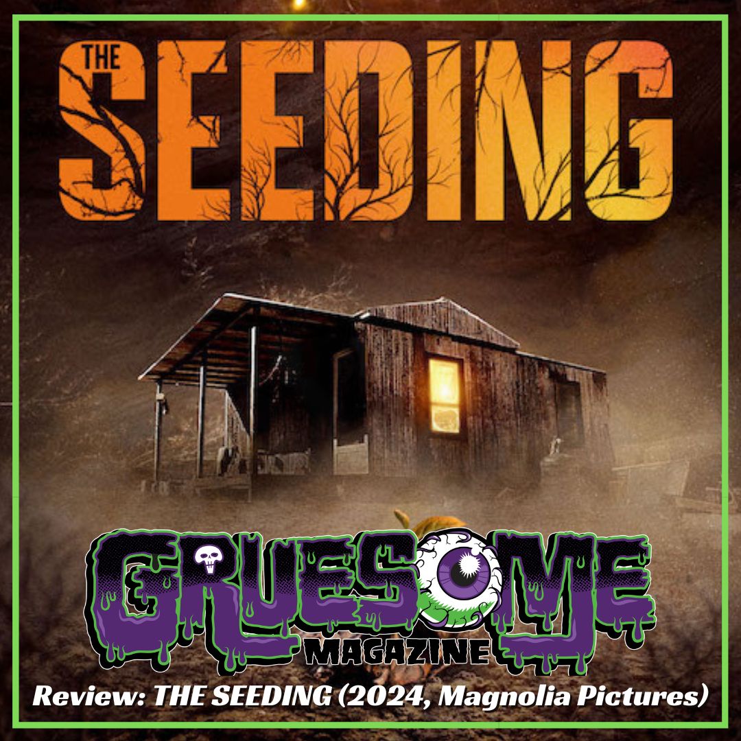 THE SEEDING (2024, Magnolia Pictures) Weird, Strange, and Unusual