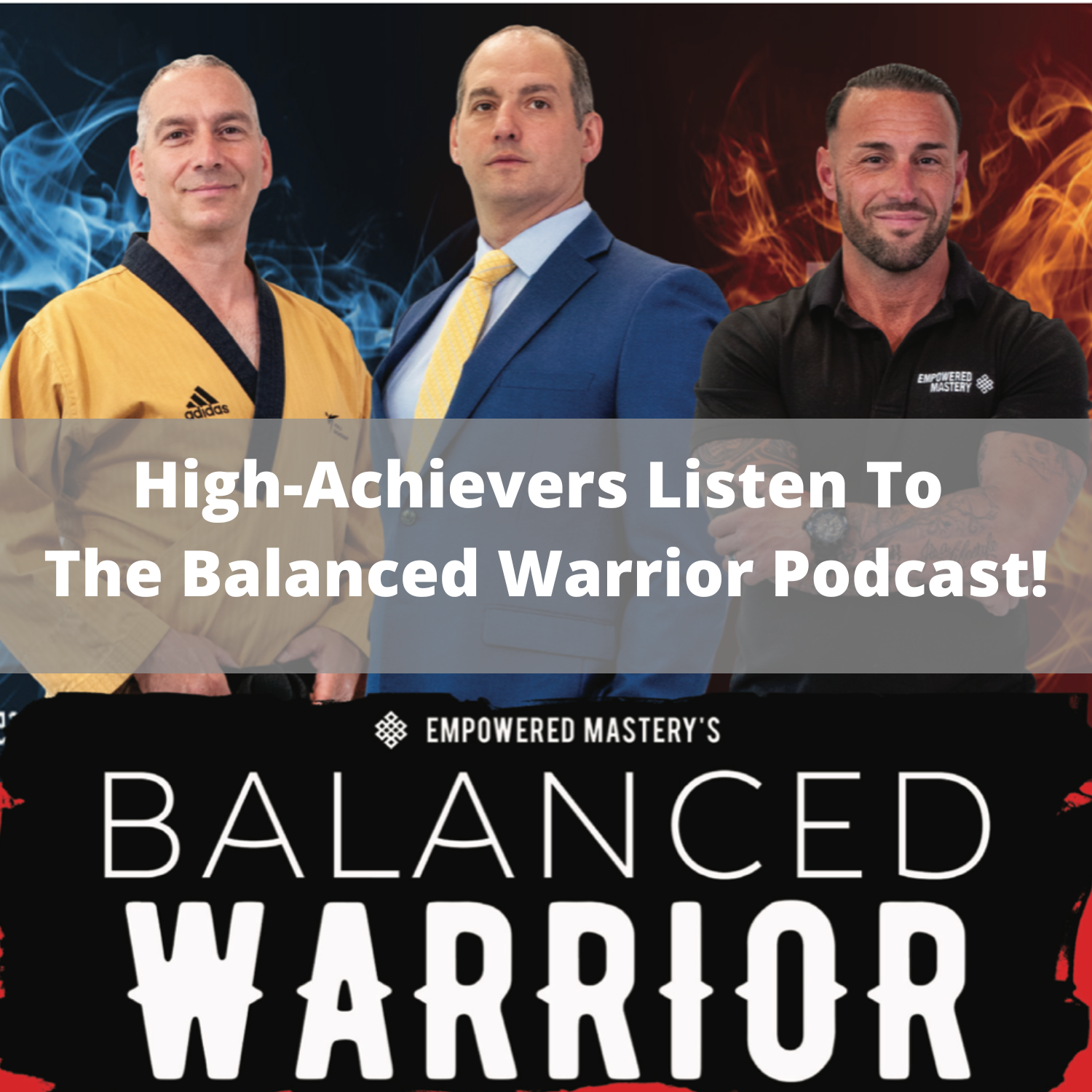 High-Achievers Listen To The Balanced Warrior Podcast!