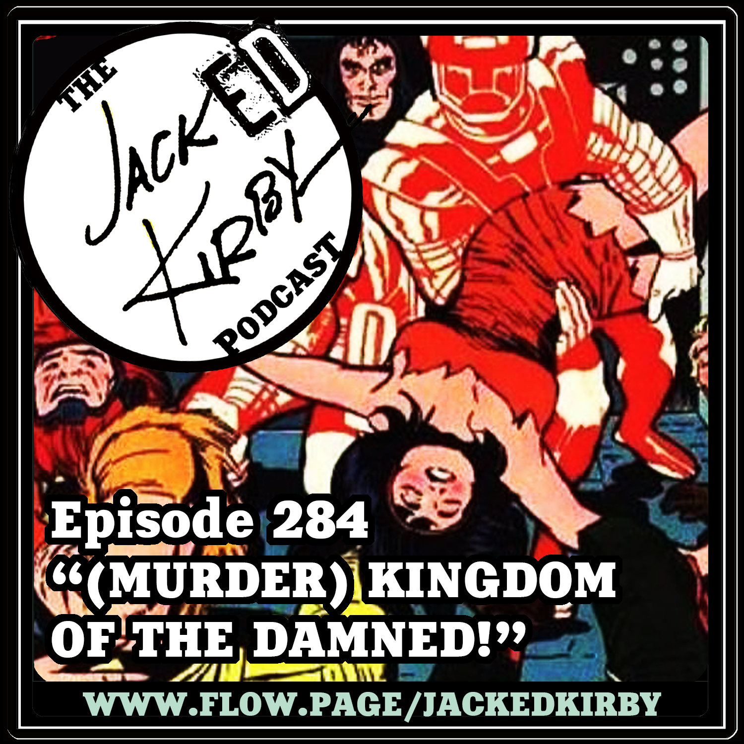 Episode 284- “(Murder) Kingdom Of The Damned!” with Fred Van Lente