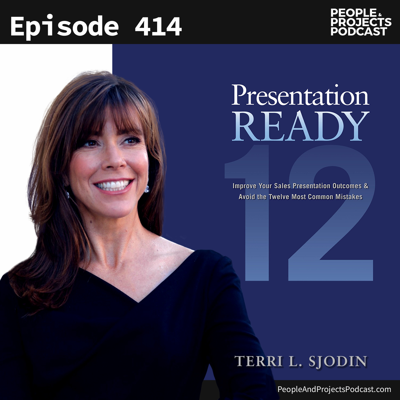 cover of episode PPP 414 | The 12 Biggest Presentation Mistakes and How to Avoid Them, with Terri Sjodin