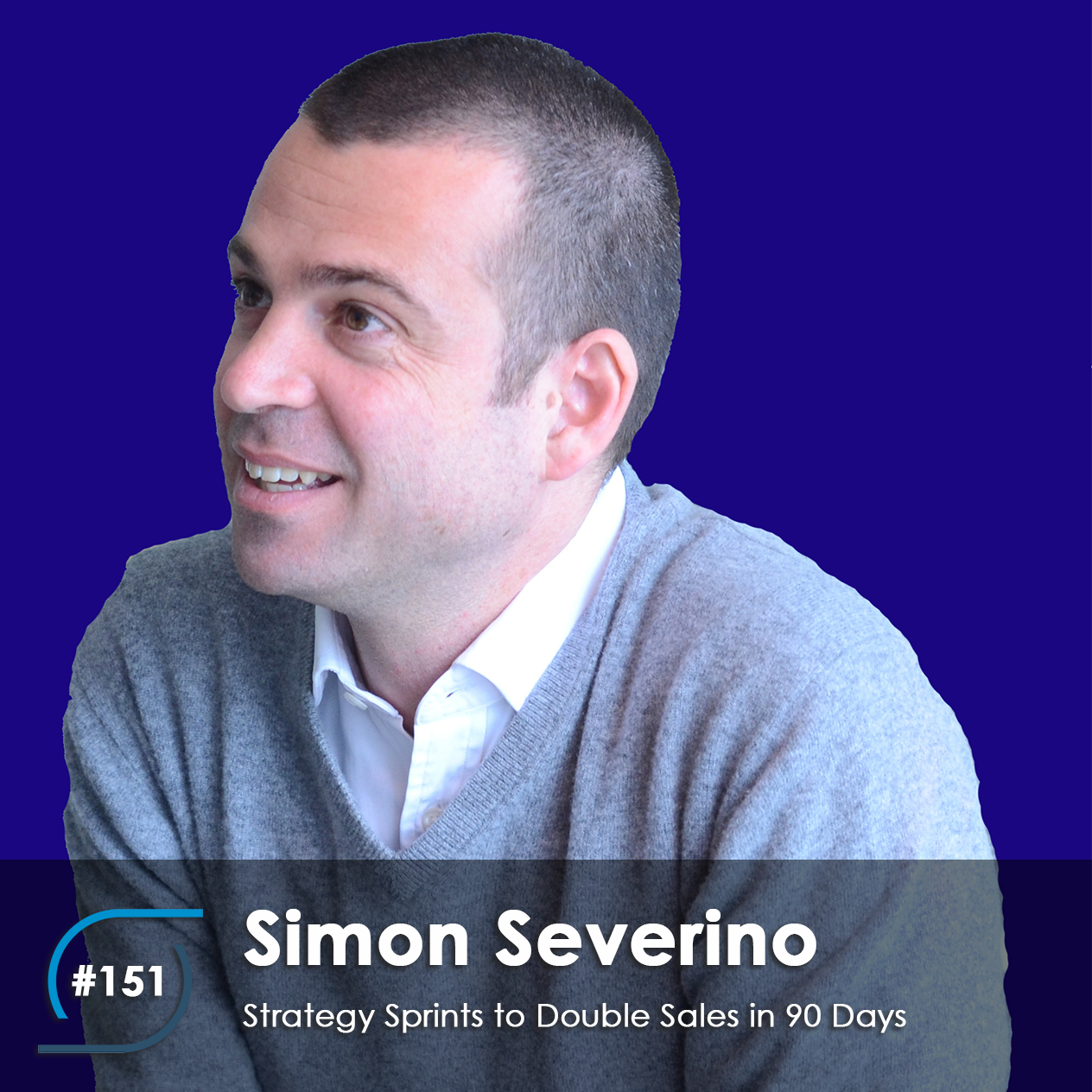 #151 – Strategy Sprints to Double Sales in 90 Days