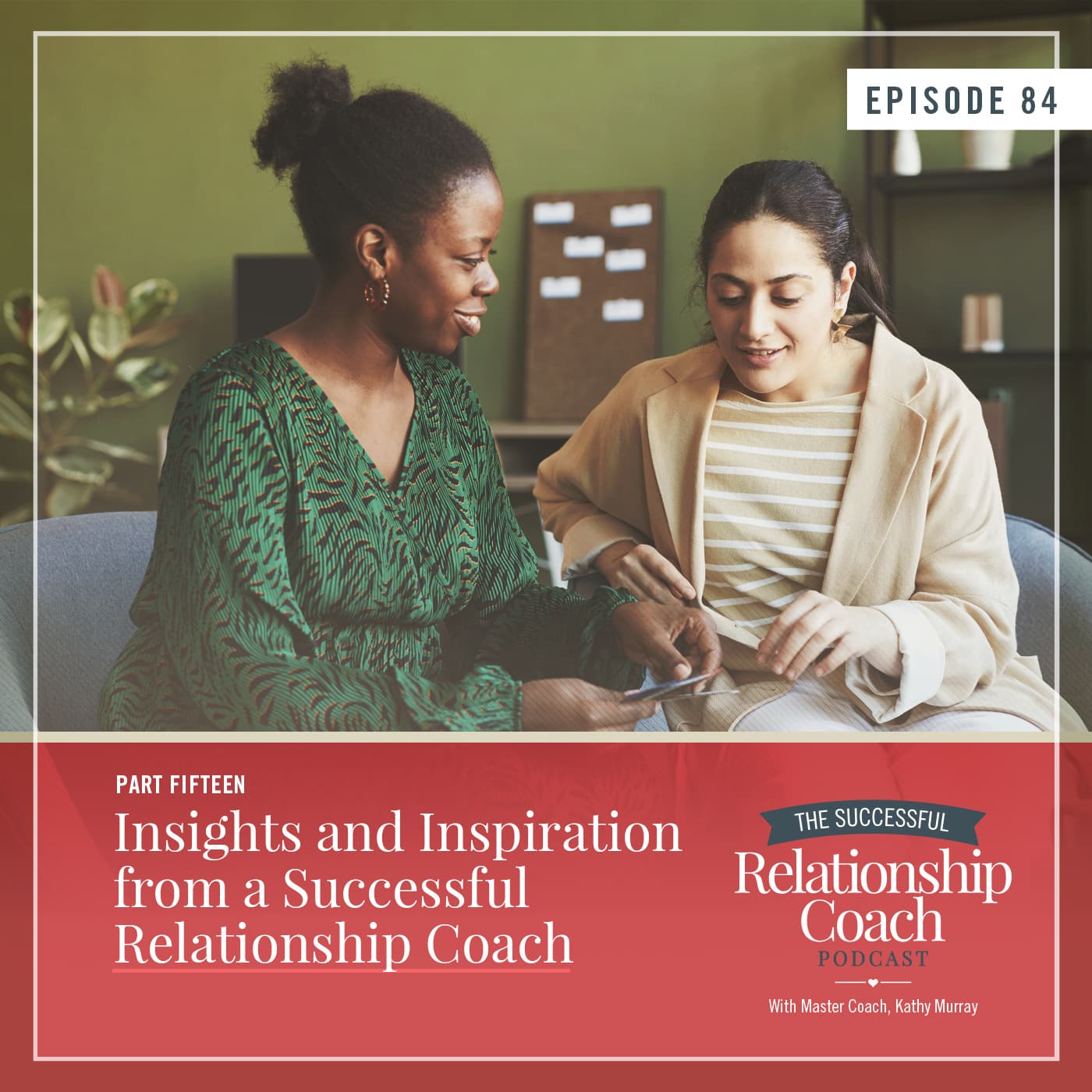 Insights and Inspiration from a Successful Relationship Coach Part 15