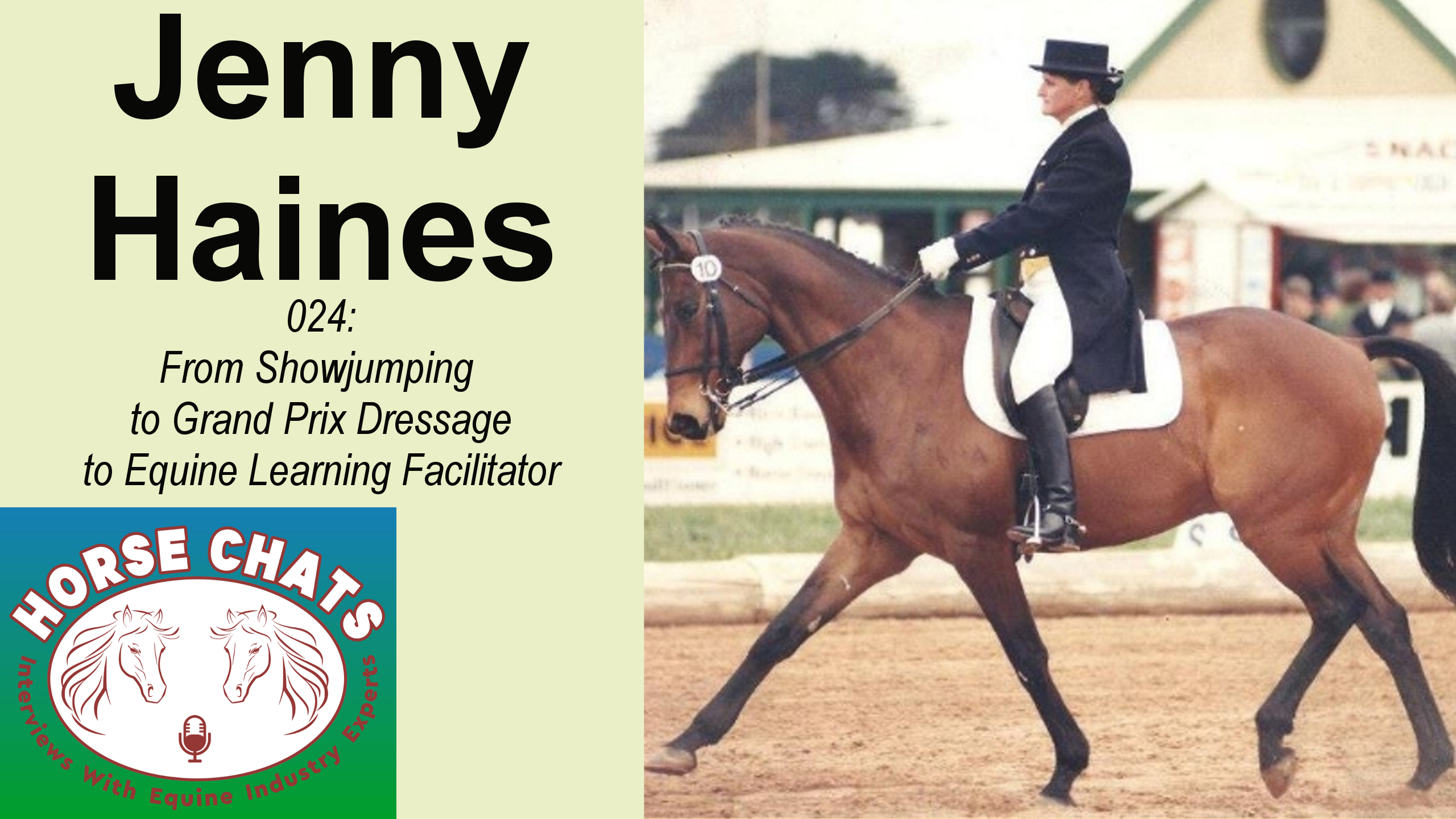 0024: Jenny Haines - From Showjumping to Grand Prix Dressage to Equine Learning Facilitator