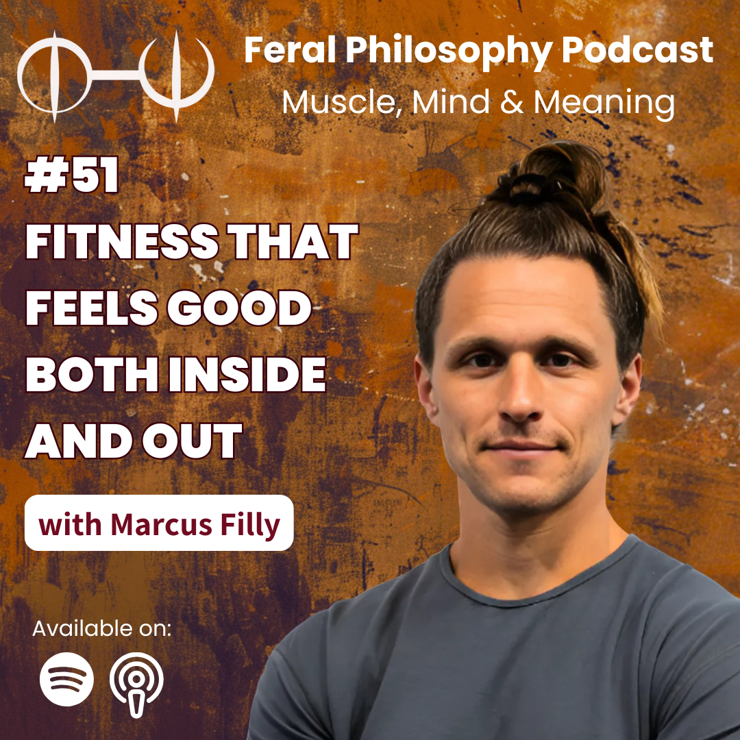 51. Fitness That Feels Good Inside and Out – With Marcus Filly