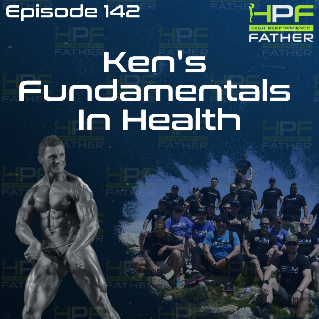 142. HPF - Ken's Fundamentals In Health