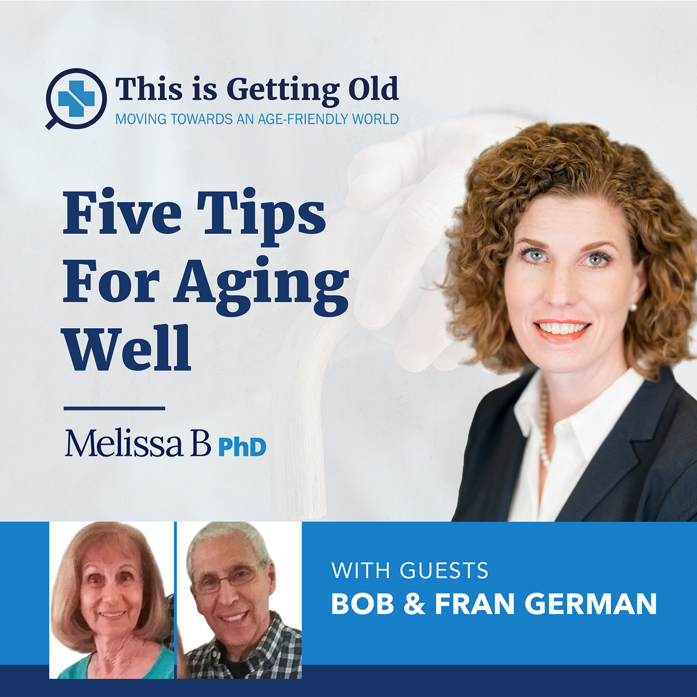 This Is Getting Old: Moving Towards an Age-Friendly World Podcast with Dr. MELISSA BATCHELOR