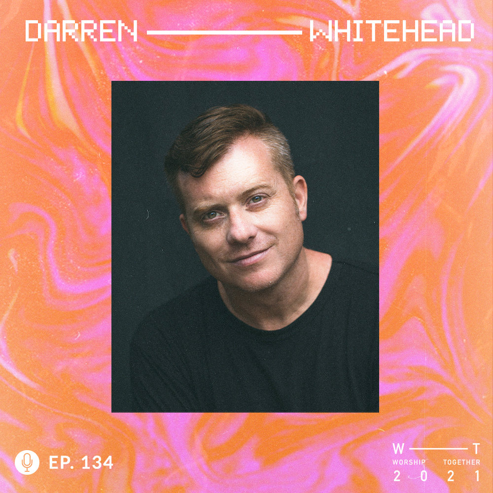 Darren Whitehead - Worship at Midnight | Worship Together 2021