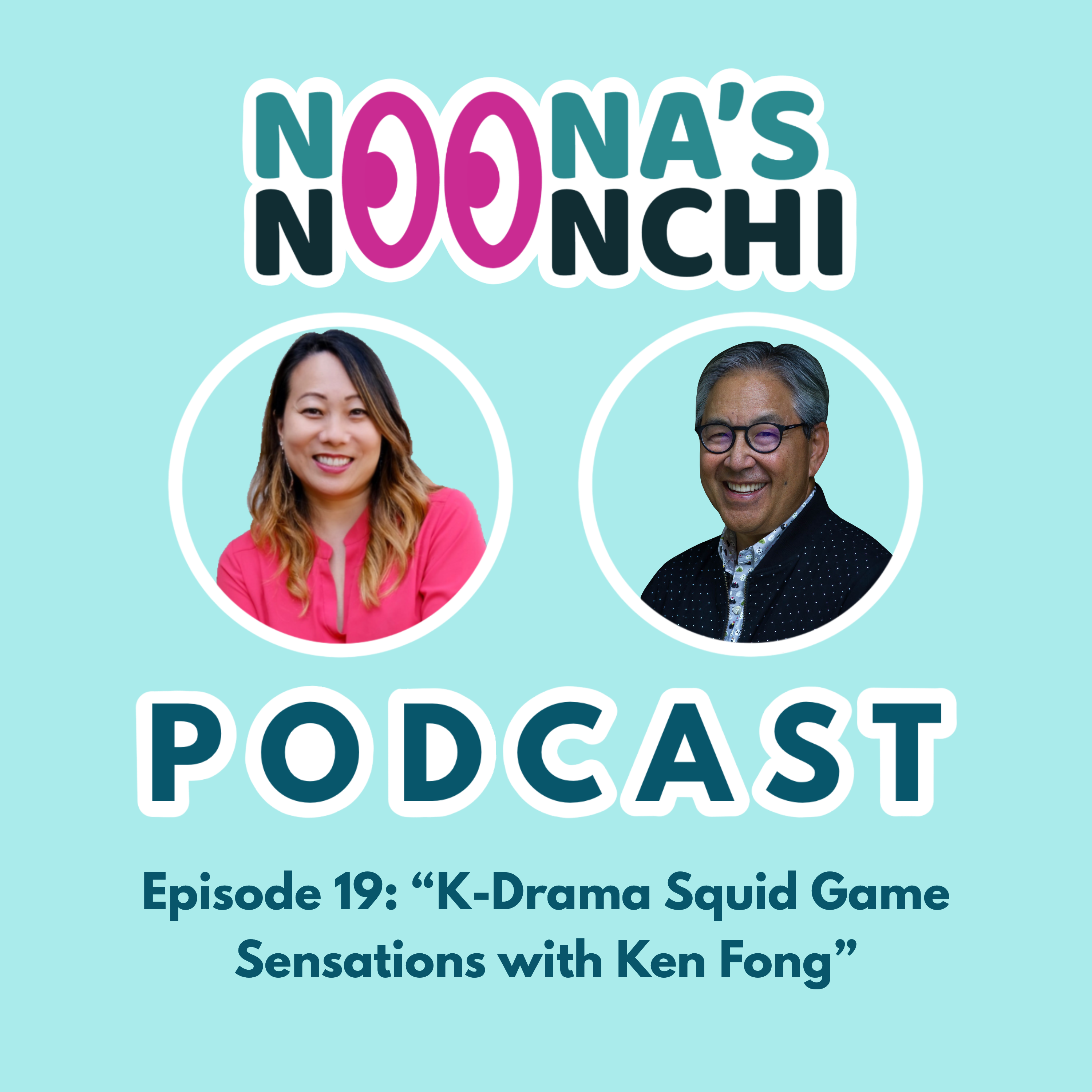 Ep 19: K-Drama Squid Game Sensations with Ken Fong