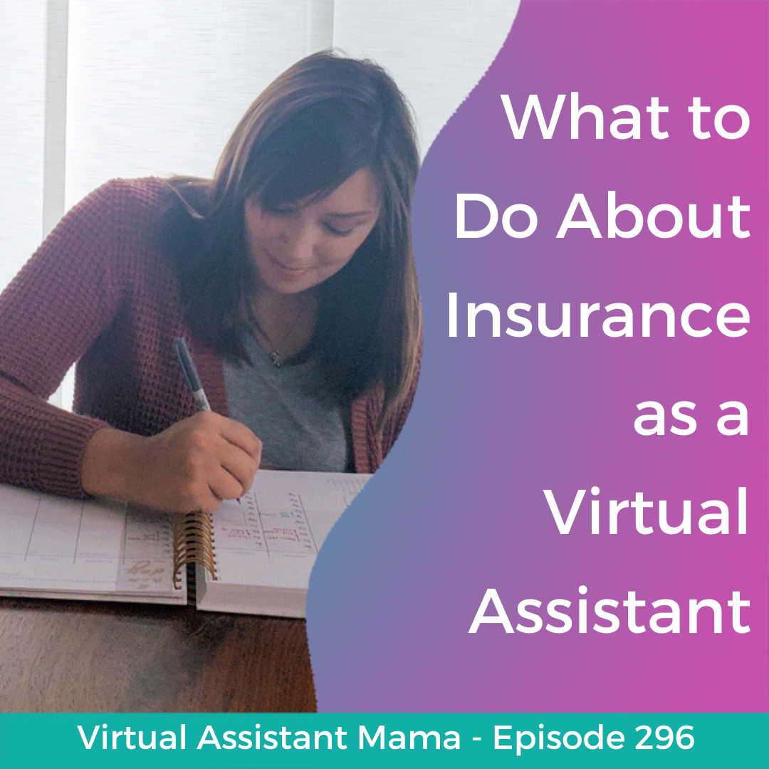 296 // What to Do About Insurance as a Virtual Assistant