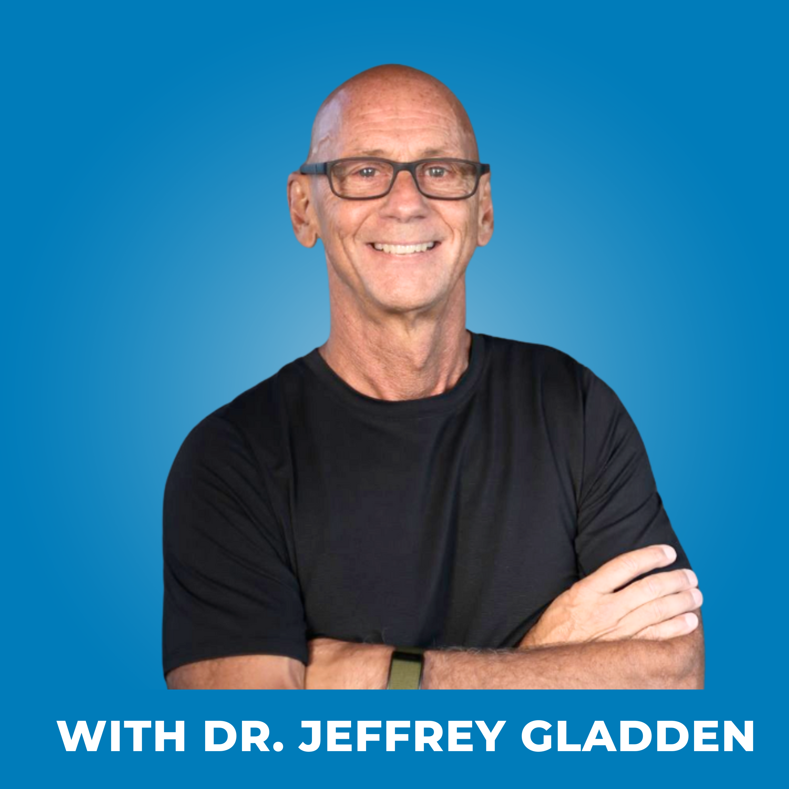 205: How to Stay Young For the Rest of Your Life - with Dr. Jeffrey Gladden